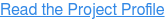 Read the Project Profile